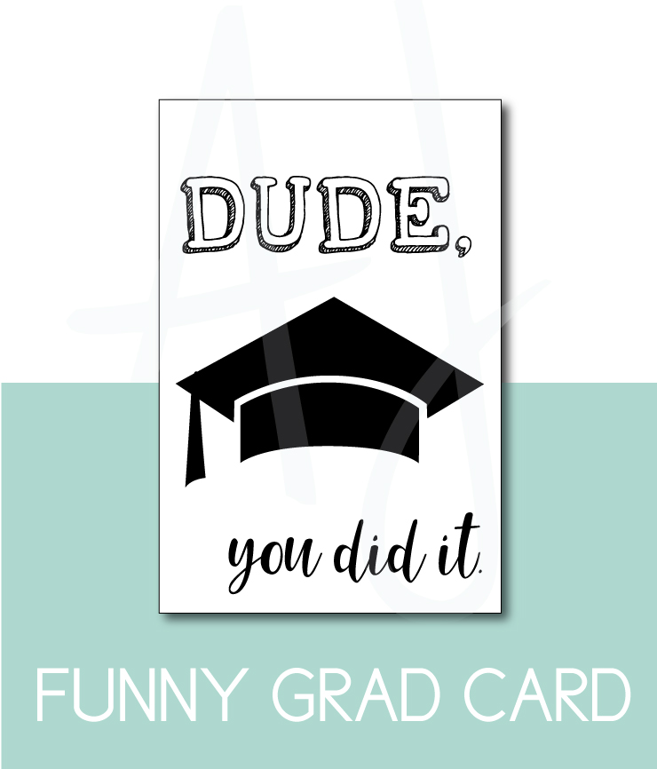 Dude, You Did It Graduation Card