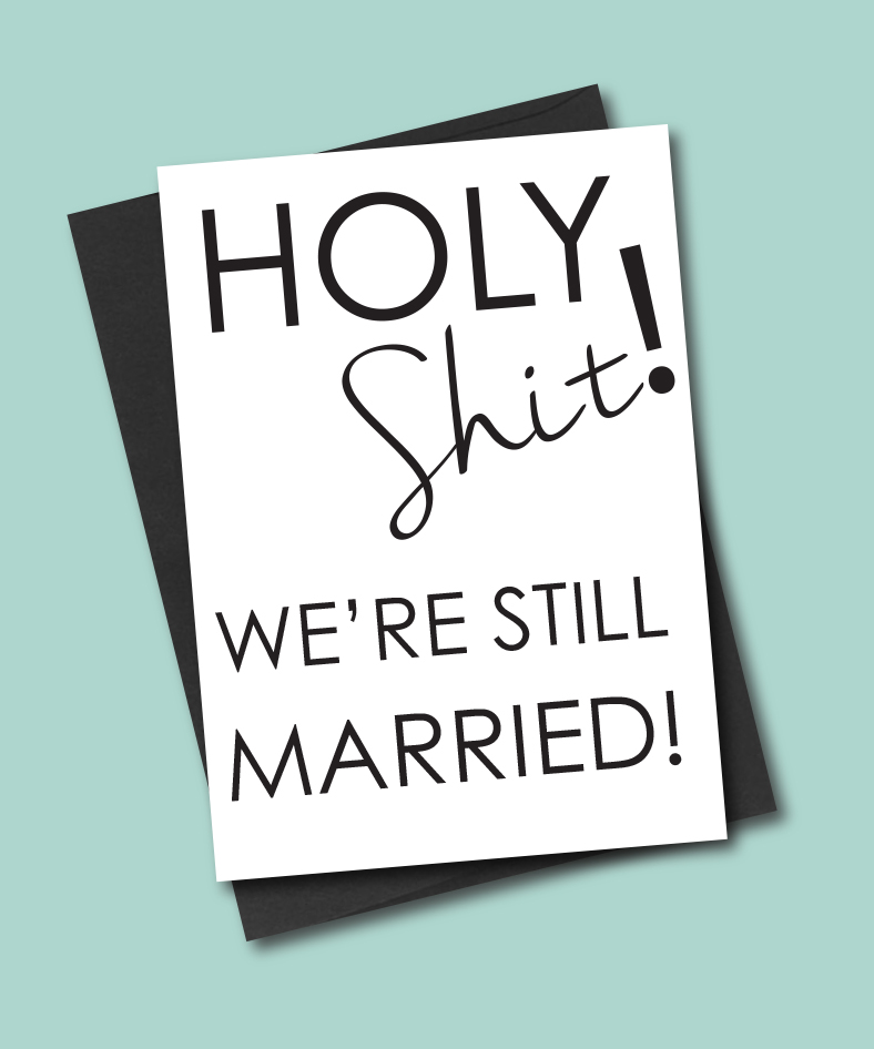 Holy Shit! We're still married.